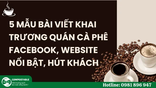 5 Mẫu bài viết khai trương quán cà phê facebook, website nổi bật, hút khách