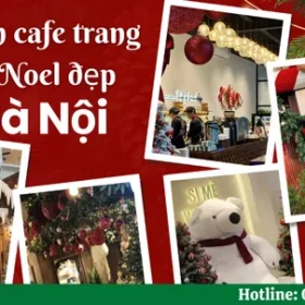 Top 15 quán cafe trang trí Noel đẹp Hà Nội, địa điểm check-in cực hot mùa Giáng Sinh 2025